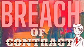 BREACH OF CONTRACT.(Law of contract lesson 6)