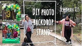 DIY Photo Backdrop Stand, Less than $15