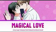 Cherry Magic! 30-sai made Doutei dato - Ending [ Magical Love ] | Lyrics (Romanji-English-Kanji)
