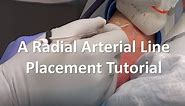 A Radial Arterial Line Placement Tutorial