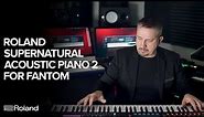 Roland SuperNATURAL Acoustic Piano 2 Expansion for FANTOM