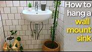 How to install a wall mount sink and plumb it too!