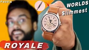 Pebble Royale World’s Slimmest Smartwatch 🔥 Unboxing & Review⚡️Best Smartwatch Under 5000 ?