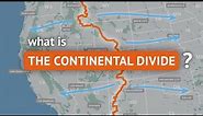 What is the Continental Divide ? Is there more than one?