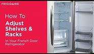 How to Adjust French Door Refrigerator Shelves & Racks