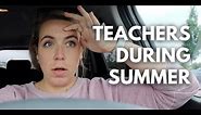 Teachers During Summer Break Be Like...