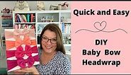 Quick and Easy DIY Baby Bow Headwrap