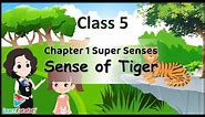 Class 5 Environmental Studies Chapter 1 Super Senses - Senses of Tiger and Animals in Danger