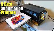 BEST SUBLIMATION PRINTERS FOR HEAT TRANSFER