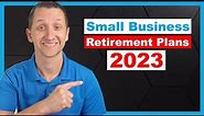 How to choose a small business retirement plan in 2023
