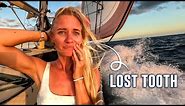 LOST TOOTH 🦷 (A Very Rough Sail)...Sailing Vessel Delos Ep. 453