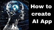 How to create an artificial intelligence App step by step