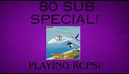 80 Subscriber Special! [Playing RPCS]