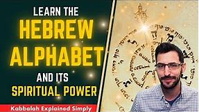 Learn Hebrew Alphabet: Their Origin, The Hebrew Letters and Their Spiritual Power