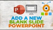 How to Add a New Blank Slide in PowerPoint
