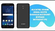 Alcatel 5044R Ideal Xcite FRP/Google Account Bypass 7.0 Without PC