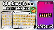 Apply iOS Emojis on Xiaomi (MIUI) Devices without Zfont!