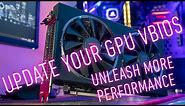 HOW TO UPDATE GPU VBIOS TO UNLEASH MORE PERFORMANCE EASY TUTORIAL