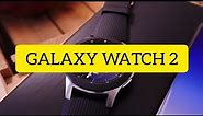 Samsung Galaxy Watch 2 - Everything we know