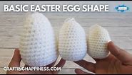 Basic Easter Egg Shape Free Crochet Pattern | Crafting Happiness