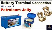 Battery Terminal Connection | How to connect Battery Connector | Use of Petroleum Jelly in Battery