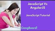 JavaScript Vs AngularJS | JavaScript Tutorial For Beginners