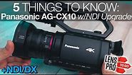 Panasonic AG-CX10 w/ NDI Upgrade: 5 Things to Know