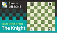 The Knight | How to Move the Chess Pieces