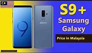 Samsung Galaxy S9 Plus price in Malaysia | S9+ specs, price in Malaysia