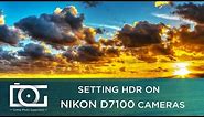 TUTORIAL | Nikon D7100 Camera Settings - HDR Mode - HDR Photography