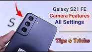 Samsung S21 FE Camera Settings | Features | Hidden Tips & Tricks