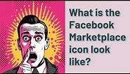 What is the Facebook Marketplace icon look like?