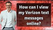 How can I view my Verizon text messages online?