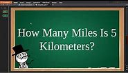 How Many Miles Is 5 Kilometers