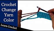 Correct Way to Change Yarn Color in Crochet: Beginner Course: Lesson #7