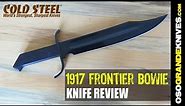2014 Cold Steel 1917 Frontier Bowie 88CSAB Knife Review | OsoGrandeKnives