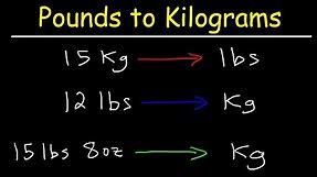 How To Convert From Pounds To Kilograms and Kilograms to Pounds