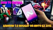 How to Install Android 7.0 Nougat (AOSP) on Moto G 3rd Gen 2015
