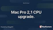 Mac Pro 2,1 CPU upgrade.