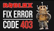 How To Fix Roblox Error Code 403 - Authentication Failed (2024)