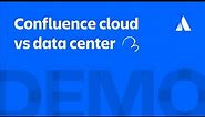 Confluence Cloud and Data Center Feature Comparison | Cloud Migration Demo | Atlassian