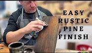 Easy and Fast Rustic Pine Finish