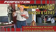 Ford Ranger & Mazda B-Series Pickup Clutch Hydraulic Release System Bleeding Procedure Part 2