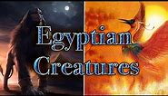 Mythical Creatures from Egypt | Egyptian Mythology Explained