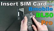 Bmobile BL50 Pro Insert The SIM Card