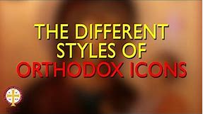 The Different Styles of Orthodox Icons | Greek Orthodoxy 101