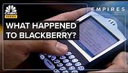 What Happened To BlackBerry?
