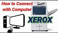 Xerox Copier with Computer Through Network || Xerox Connect with PC ||