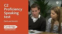 C2 Proficiency Speaking test - Derk and Annick | Cambridge English