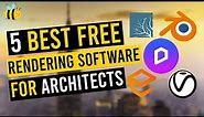 5 Best Free Rendering Software for Architects 2023